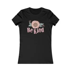 Floral be Kind Tee Womens Favorite t Shirt