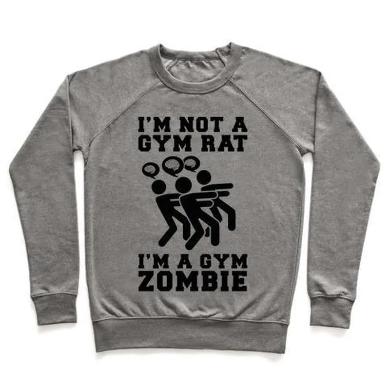I'M NOT a GYM RAT I'M a GYM ZOMBIE CREWNECK SWEATSHIRT